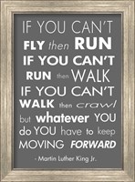 Framed You Have to Keep Moving Forward -Martin Luther King Jr.