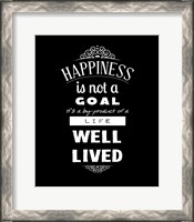 Framed Happiness Is Not A Goal