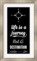 Framed Life Is A Journey Not A Destination black