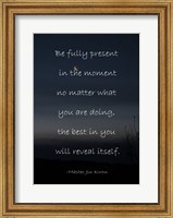 Framed Be Present in the Moment