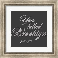 Framed You Killed Brooklyn