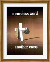 Framed Careless Word, Another Cross