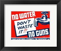 Framed No Water, No Guns