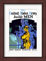 Framed United States Army Builds Men