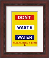 Framed Don't Waste Water