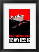 Framed Pull Together Men, The Navy Needs Us