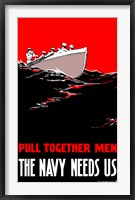 Framed Pull Together Men, The Navy Needs Us