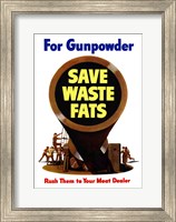 Framed Save Waste Fats for Gunpowder