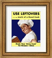Framed Use Leftovers - Mark of a Good Cook