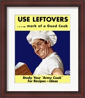 Framed Use Leftovers - Mark of a Good Cook