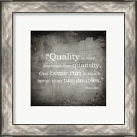 Framed Quality is more important