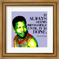 Framed It Always Seems Impossible Until It Is Done - Nelson Mandela