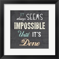 Framed It Always Seems Impossible Until It's Done -Nelson Mandela Quote