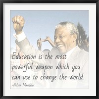 Framed Education is the Most Powerful Weapon - Nelson Mandela Quote