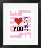 Love You More Framed Print