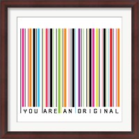 Framed You Are An Original