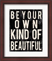 Framed Be Your Own Kind Of Beautiful