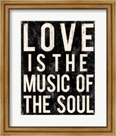 Framed Love Is The Music Of The Soul