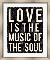 Framed Love Is The Music Of The Soul
