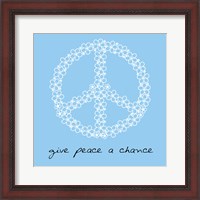 Framed Give Peace A Chance - Flowers