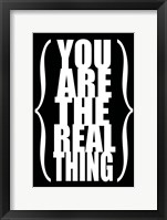 You are the Real Thing 2 Framed Print