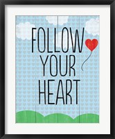 Follow Your Heart 4 Framed Print