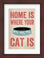Framed Home is Where Your Cat Is 1