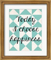 Framed Today I Chose Happiness 1
