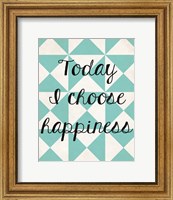 Framed Today I Chose Happiness 1