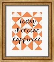 Framed Today I Chose Happiness 2