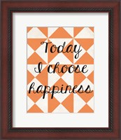 Framed Today I Chose Happiness 2