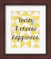 Framed Today I Chose Happiness 3