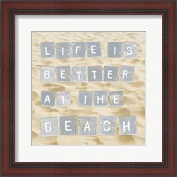 Framed Life Is Better At The Beach (Sand)