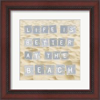 Framed Life Is Better At The Beach (Sand)