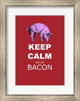 Framed Keep Calm and Eat Bacon
