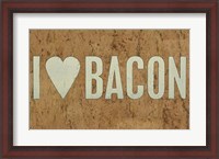 Framed I Love Bacon