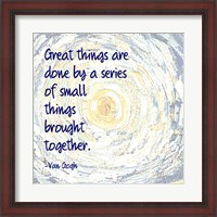 Framed Great Things -Van Gogh Quote 2