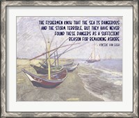 Framed Sea is Dangerous - Van Gogh quote