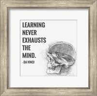 Framed Learning Never Exhausts the Mind -Da Vinci Quote