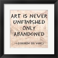 Framed Art is Never Finished Only Abandoned -Da Vinci Quote