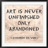 Framed Art is Never Finished Only Abandoned -Da Vinci Quote