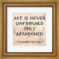 Framed Art is Never Finished Only Abandoned -Da Vinci Quote