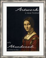 Framed Artwork is Never Finished -Da Vinci Quote