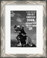 Framed It's Not Whether You Get Knocked Down, It's Whether You Get Up -Vince Lombardi