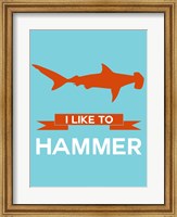 Framed I Like to Hammer 1