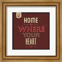 Framed Home Is Were Your Heart Is