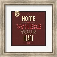 Framed Home Is Were Your Heart Is