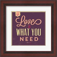 Framed Love Is What You Need