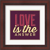 Framed Love Is The Answer