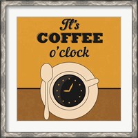 Framed It's Coffee O'clock